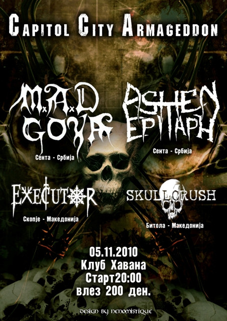 Capitol City Armageddon ( M.A.D. Goya, Ashen Epitaph, Executor, Skullcrush)