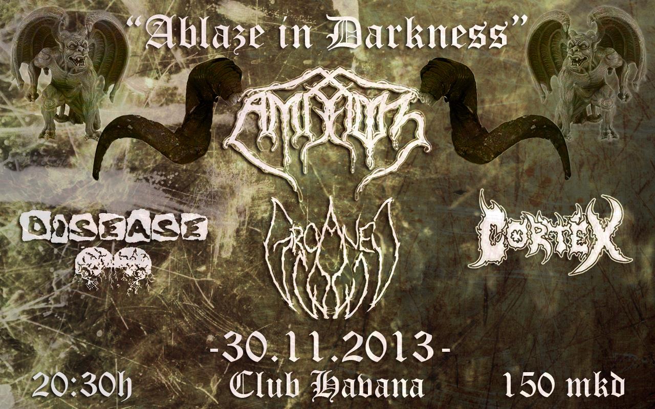 "Ablaze in Darkness" with Groaned Cold; Cortex; Disease and Ambroz!!!