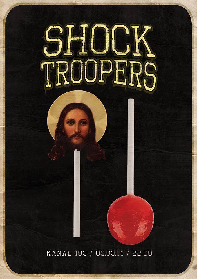 Shock Troopers @ Kanal 103