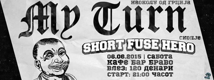 My Turn | Short Fuse Hero @ Кафе Бар БРАВО