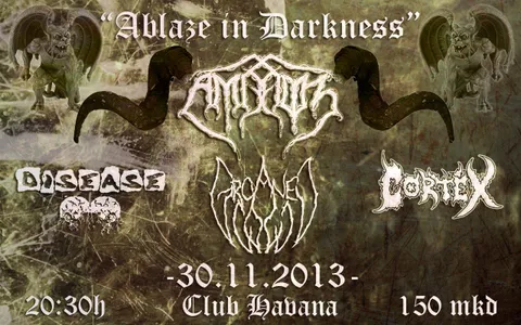"Ablaze in Darkness" with Groaned Cold; Cortex; Disease and Ambroz!!!