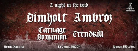 "A night in the void" - DIMHOLT (Bugarija), AMBROZ, CARNAGE DOMINION, TRENDKILL