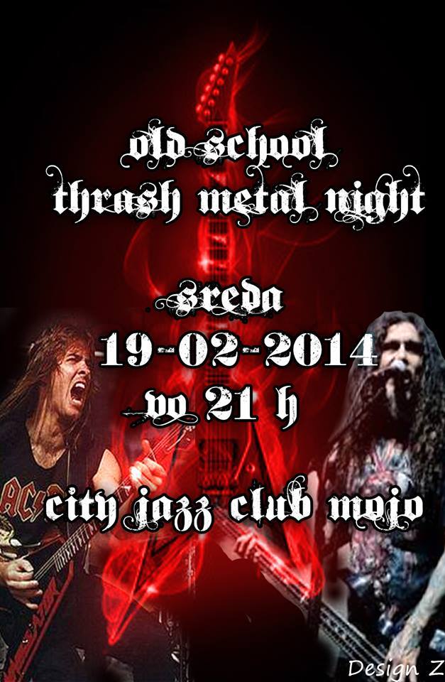 \m/ Old School THRASH METAL NIGHT \m/ 19~02~2014 vo MOJO