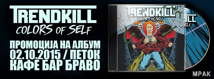 Промоција на албумот "Colors of Self" - TRENDKILL